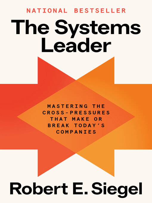 Title details for The Systems Leader by Robert E. Siegel - Available